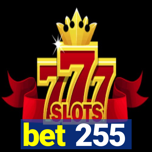 bet 255